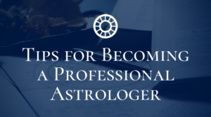 Tips for Becoming a Professional Astrologer